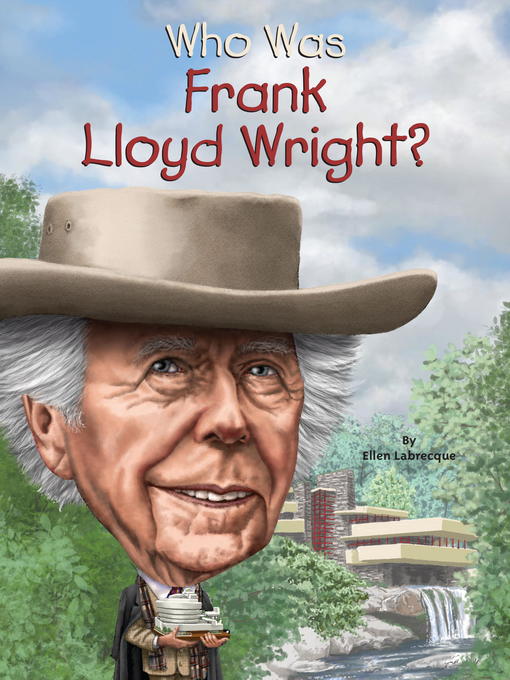 Title details for Who Was Frank Lloyd Wright? by Ellen Labrecque - Available